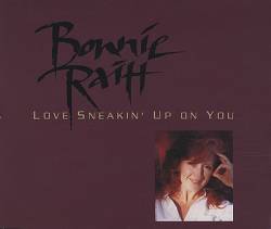 Bonnie Raitt : Love Sneakin' Up on You (Netherlands)